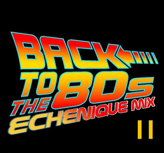 Echenique Mix Pres - Back To The 80&#039;&#039;s