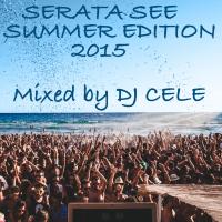 SERATA SEE SUMMER EDITION 2015 - Mixed By DJ CELE!