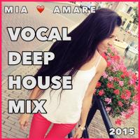 Mia Amare Vocal Deep House Mix 2015