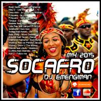 DJ EMENGIMAN - SOCAFRO Mix 2015