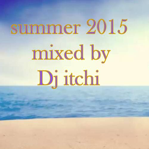 summer 2015 by dj itchi