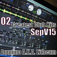 Aqquino A.K.A. Litheum @ Greatest Club Hits Radio Mix Vol 2