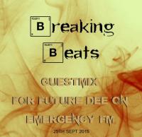 Breaking Beats Guestmix on Future Dee&#039;s Wknd Sessions-Emergency FM