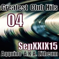 Aqquino A.K.A. Litheum @ Greatest Club Hits Radio Mix Vol. 4
