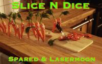 Slice N Dice - With Lasermoon