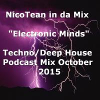 DjNicoTean - Electronic Minds - Techno-Deephouse Podcast October 2015