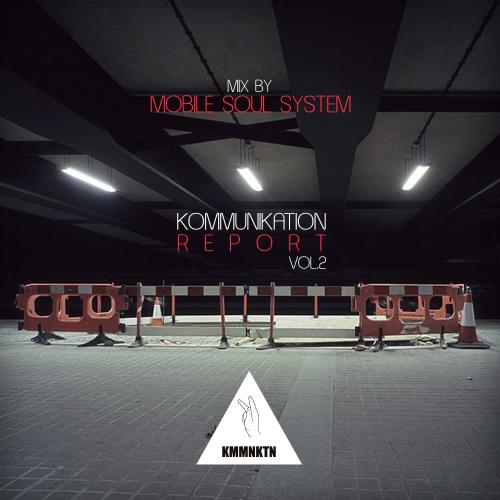 Kommunikation Report Vol.2 - Mix by Mobile Soul System