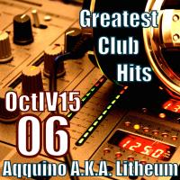 Aqquino A.K.A. Litheum @ Greatest Club Hits Radio Mix Vol. 6