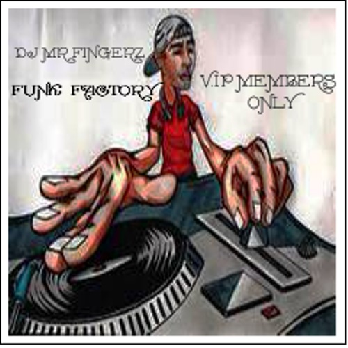 DJ MR FINGERZ  FUNK FACTORY