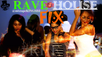 RaveHOUSE Fix