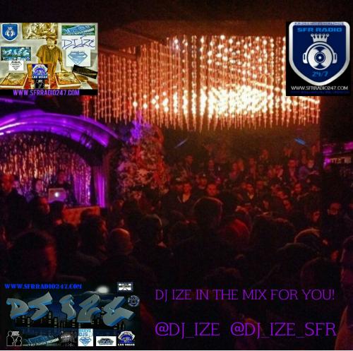 DJ IZE IN THE MIX FOR YOU @DJ_IZE  #SFRFAM