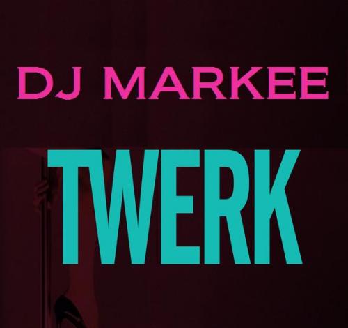 DJ MARKEE - TWERK MIX NOV 2015