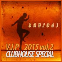 bRUJOdJ - V.I.P. 2015 (Vol.2) (Club House Special)