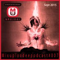 bRUJOdJ - Mixupload Deep Podcast #007 (September 2015)