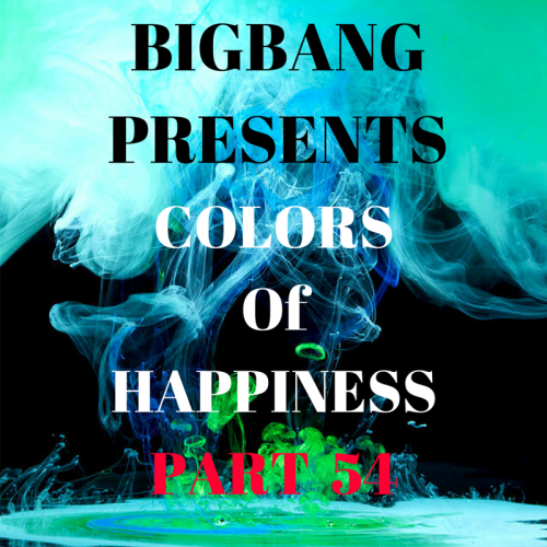 Bigbang Presents Colors Of Happiness Part 54 (07-12-2015)