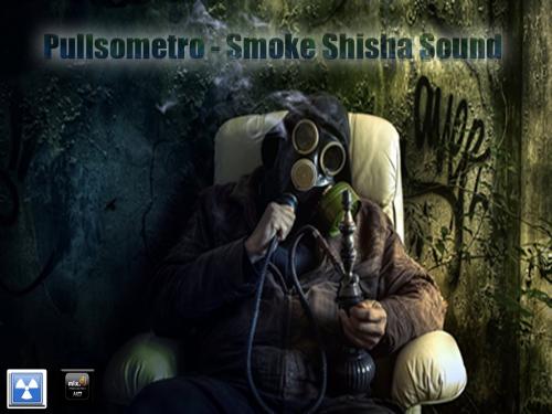 PULLSOMETRO - Smoke Shisha Sound