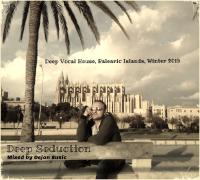 Deep Seduction - Dejan Susic (Deep Vocal House, Balearic Islands, Winter 2015)