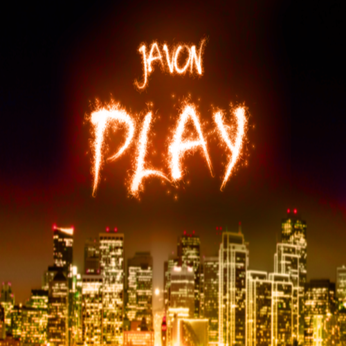 JAVON &quot;PLAY&quot;