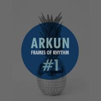 Arkun - Frames of Rhythm #1