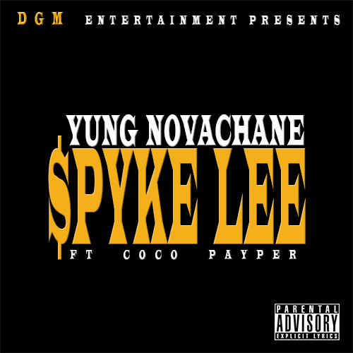 Yung Novachane &quot;$pyke Lee&quot; ft CoCo Payper