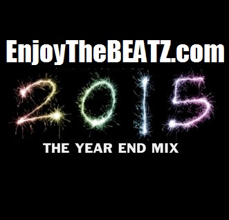 ENJOYTHEBEATZ.COM 2015 YEAR END MIX