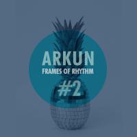 Arkun - Frames Of Rhythm #2