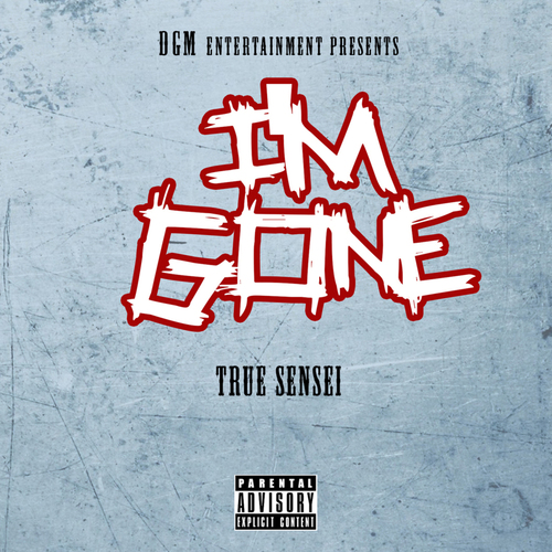 True Sensei &quot;I&#039;m Gone&quot; 