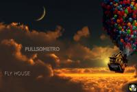 PULLSOMETRO - FLY HOUSE