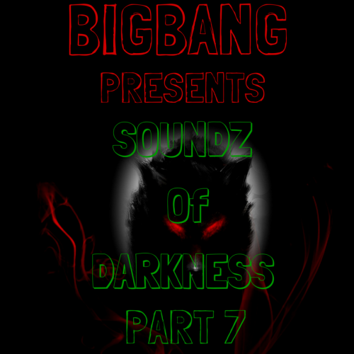 Bigbang Presents Soundz Of Darkness Part 7 (15-01-2016)