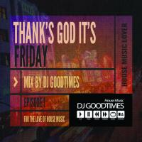 THANK&#039;S GOD IT&#039;S FRIDAY - EPISODE 1