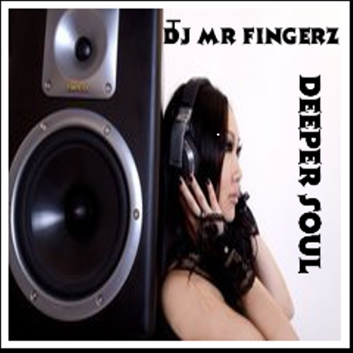 DJ MR FINGERZ - DEEPER SOUL