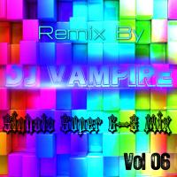 2016 Sinhala Super 6-8 Mix Vol 06-Dj VamPire