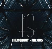 TREMORGUY - Mix 005