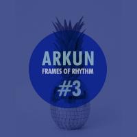 Arkun - Frames of Rhythm #3