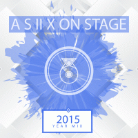 A S II X ON STAGE YEAR MIX 2015