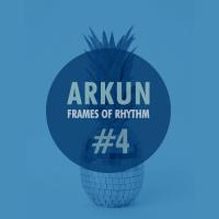 Arkun - Frames of Rhythm #4