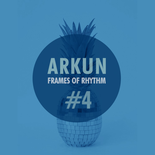 Arkun - Frames of Rhythm #4