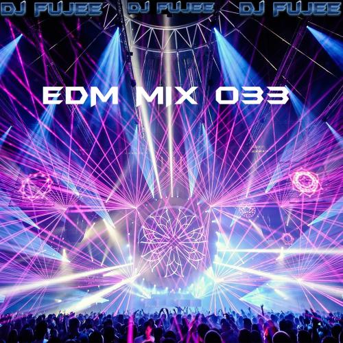 Dj FuJee - EDM Mix 033