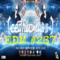 EDM FROM SPACE WITH LOVE! #267 By Cédric Lass