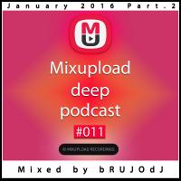 bRUJOdJ - Mixupload Deep Podcast #011 (January 2016 Part,2)
