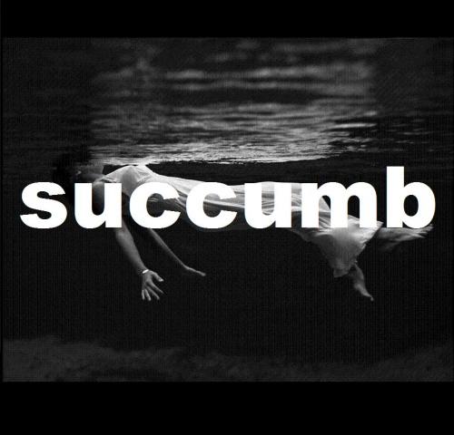 succumb