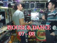 HOUSE &amp; DANCE 07 - 08