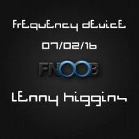 Lenny Higgins / 07 / 02 / 16 / Frequency Device show @ Fnoob radio