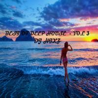 Best of Deep House Vol 3 - DJ Hixz