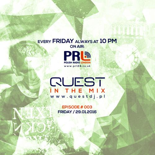 QUEST In The Mix # 003 @ Polish Radio London / 29.01.2016