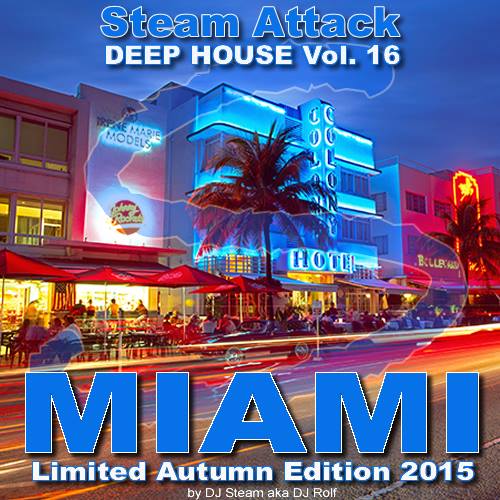 Steam Attack Deep House Mix Vol. 16 - MIAMI 2015