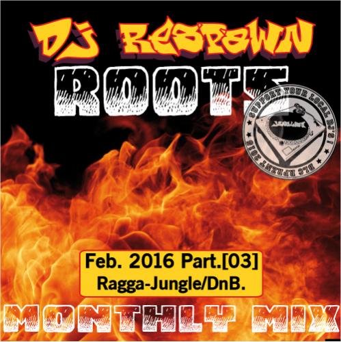 Dj_Respawn ROOTS month mix Feb. Part.3