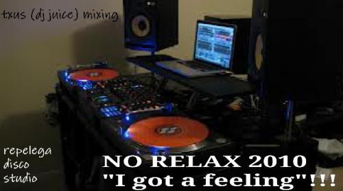 NO RELAX 2010 &quot;i GOT A FEELING!&quot;