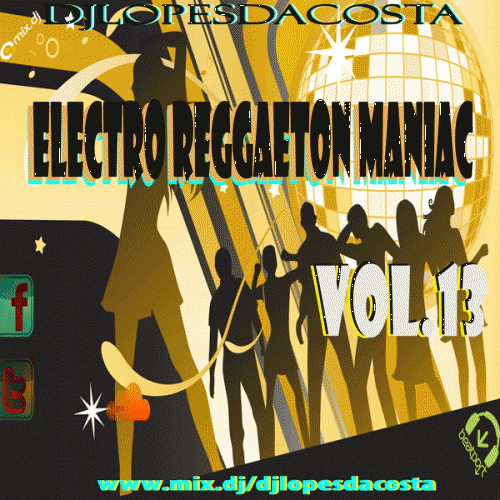 ELECTRO REGGAETON MANIAC VOL.13