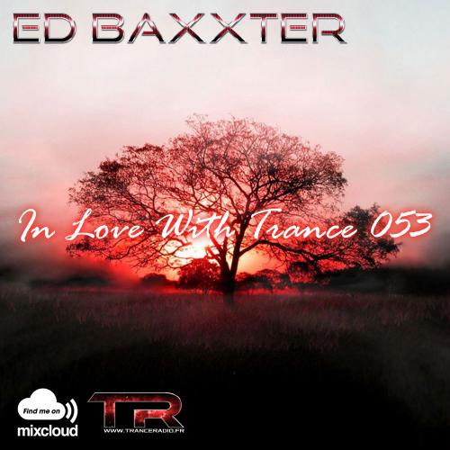 Ed Baxxter - In Love With Trance 053